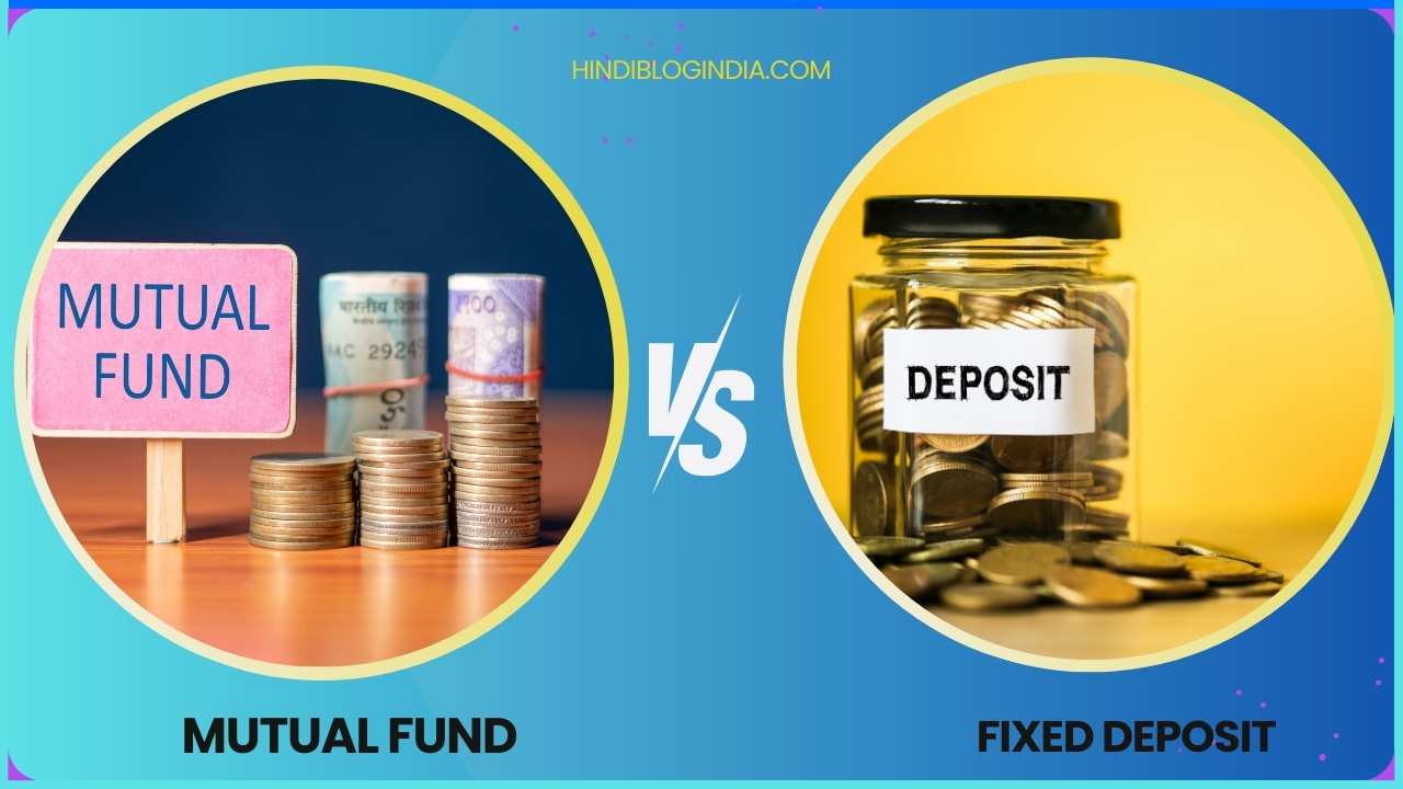 Mutual fund vs Fixed deposit kaunsa best hai